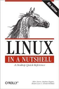 Linux in a Nutshell 6e A Desktop Quick Reference