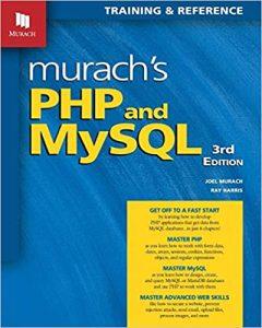 Murach's PHP and MYSQL Training & Reference (Murach's PHP and MySQL (3rd Edition))