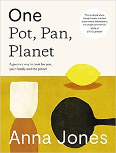 One Pot, Pan, Planet A greener way to cook for you, your family and the planet Hardcover – 31 March 2021