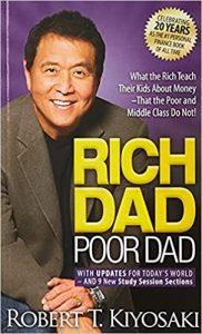 Rich Dad Poor Dad What the Rich Teach Their Kids About Money That the Poor and Middle Class Do Not!