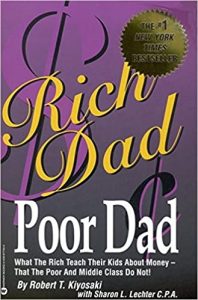 Rich Dad, Poor Dad What the Rich Teach Their Kids about Money That the Poor and the Middle Class Do Not Paperback – 1 May 2000
