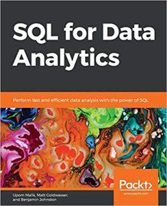 SQL for Data Analytics Perform fast and efficient data analysis with the power of SQL