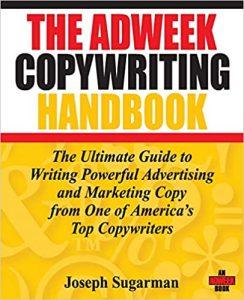 The Adweek Copywriting Handbook The Ultimate Guide to Writing Powerful Advertising and Marketing Copy from One of America's Top Copywriters