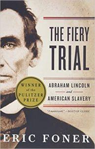 The Fiery Trial – Abraham Lincoln and American Slavery