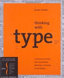 Thinking with Type, 2nd revised and expanded edition A Critical Guide for Designers, Writers, Editors, & Students (Design Briefs)