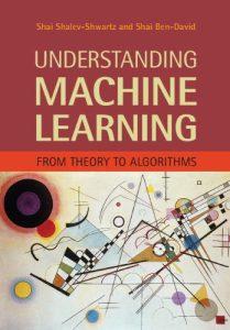 Understanding Machine Learning From Theory to Algorithms