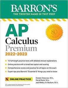 AP Calculus Premium, 2022-2023 12 Practice Tests + Comprehensive Review + Online Practice With 12 Practice Tests (Barron's Test Prep)