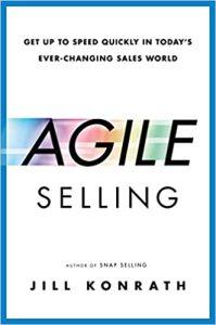 Agile Selling Get Up to Speed Quickly in Today's Ever-Changing Sales World