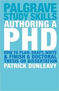 Authoring a PhD How to Plan, Draft, Write and Finish a Doctoral Thesis or Dissertation (Palgrave Study Guides)
