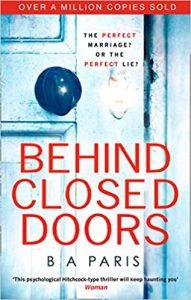 Behind Closed Doors The gripping, shocking, million-copy and international bestselling psychological thriller from the author of The Dilemma