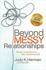Beyond Messy Relationships Divine Invitations to Your Authentic Self