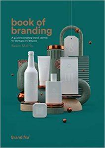 Book of Branding a guide to creating brand identity for start-ups and beyond