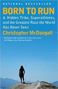 Born to Run A Hidden Tribe, Superathletes, and the Greatest Race the World Has Never Seen