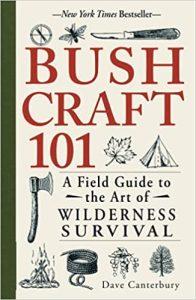 Bushcraft 101 A Field Guide to the Art of Wilderness Survival