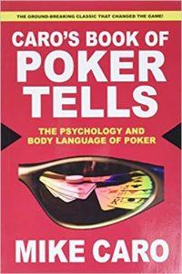 Caro's Book of Poker Tells The Psychology and Body Language of Poker