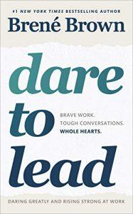 Dare to Lead Brave Work. Tough Conversations. Whole Hearts