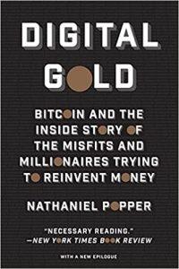 Digital Gold Bitcoin and the Inside Story of the Misfits and Millionaires Trying to Reinvent Money