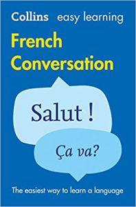 Easy Learning French Conversation Trusted support for learning (Collins Easy Learning)