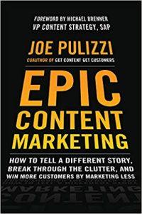 Epic Content Marketing How to Tell a Different Story, Break through the Clutter, and Win More Customers by Marketing Less