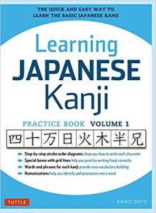 Learning Japanese Kanji Practice Book Volume 1 (JLPT Level N5 & AP Exam) The Quick and Easy Way to Learn the Basic Japanese Kanji