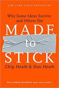 Made to Stick Why Some Ideas Survive and Others Die