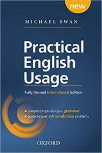 Practical English Usage Michael Swan's guide to problems in English (Practical English Usage, 4th edition)
