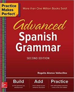 Practice Makes Perfect Advanced Spanish Grammar, Second Edition