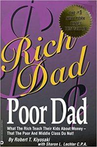 Rich Dad, Poor Dad What the Rich Teach Their Kids about Money That the Poor and the Middle Class Do Not