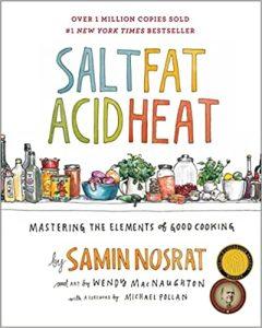 Salt, Fat, Acid, Heat Mastering the Elements of Good Cooking