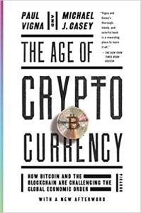 The Age of Cryptocurrency How Bitcoin and the Blockchain Are Challenging the Global Economic Order