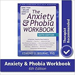 The Anxiety and Phobia Workbook, 6th Edition (New Harbinger Self Help Workbk)
