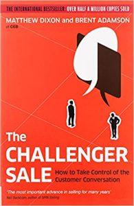 The Challenger Sale How To Take Control of the Customer Conversation