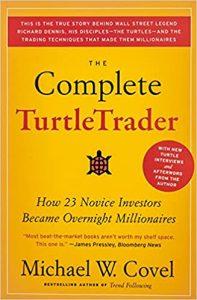 The Complete TurtleTrader How 23 Novice Investors Became Overnight Millionaires