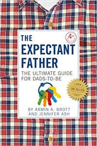 The Expectant Father The Ultimate Guide for Dads-to-Be 12 (The New Father)