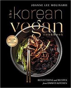 The Korean Vegan Cookbook Reflections and Recipes from Omma's Kitchen