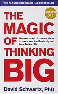 The Magic of Thinking Big