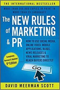 The New Rules of Marketing and PR How to Use Social Media, Online Video, Mobile Applications, Blogs, News Releases, and Viral Marketing to Reach Buyers Directly