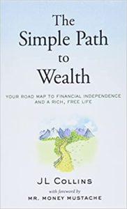 The Simple Path to Wealth Your Road Map to Financial Independence and a Rich, Free Life