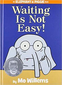 Waiting Is Not Easy! (An Elephant and Piggie Book) (Elephant and Piggie Book, An)