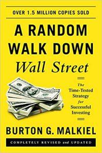 A Random Walk Down Wall Street The Time Tested Strategy for Successful Investing