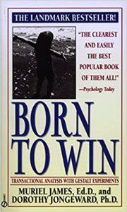 Born to Win Transactional Analysis with Gestalt Experiments