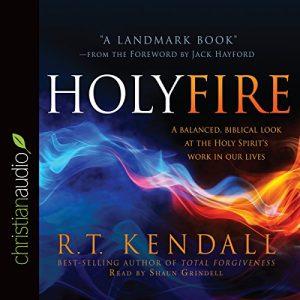 Holy Fire A Balanced, Biblical Look at the Holy Spirit's Work in Our Lives