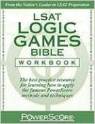 LSAT Logic Games Bible Workbook The Best Resource for Practicing Powerscore's Famous Logic Games Methods (Powerscore Test Preparation)