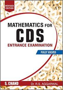 Mathematics For Cds Entrance Examination Fully Solved By R.S. Aggarwal (Revised Edition)