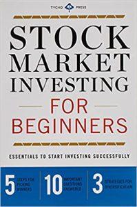 Stock Market Investing for Beginners Essentials to Start Investing Successfully