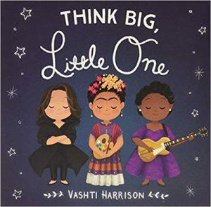Think Big, Little One (Vashti Harrison)