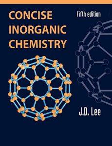 Concise Inorganic Chemistry Fifth Edition by J.D. Lee