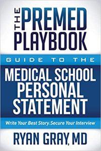 The Premed Playbook Guide to the Medical School Personal Statement Write Your Best Story. Secure Your Interview