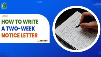 How To Write a Two-Week Notice Letter