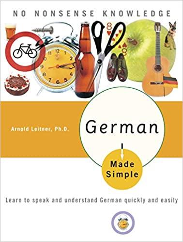 German Made Simple Learn to speak and understand German quickly and easily